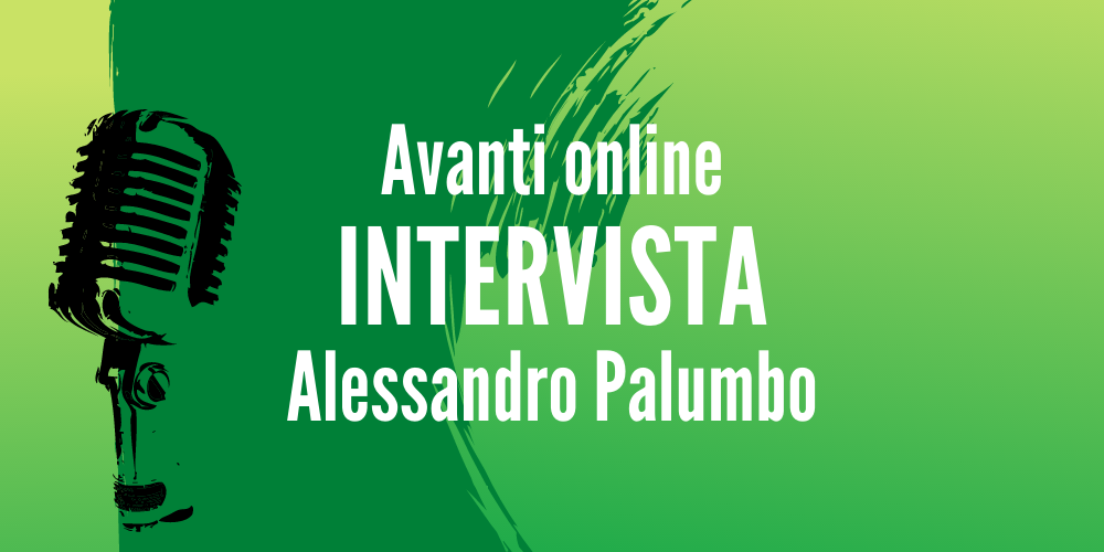 Avanti online Intervista Alessandro Palumbo